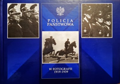 Policja Państwowa w fotografii 1919-1939