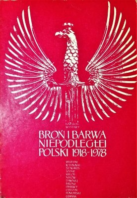 Barwa i broń niepodległej Polski 1918-1978