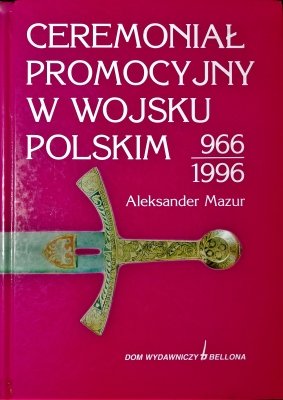 Ceremoniał promocyjny w Wojsku Polskim 996-1996