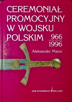 Ceremoniał promocyjny w Wojsku Polskim 996-1996