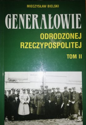 Generałowie odrodzonej Rzeczypospolitej tom II