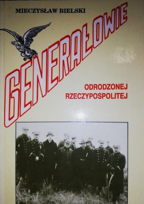 Generałowie odrodzonej Rzeczypospolitej