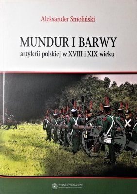 Mundur i barwy artylerii polskiej w XVIII i XIX wi