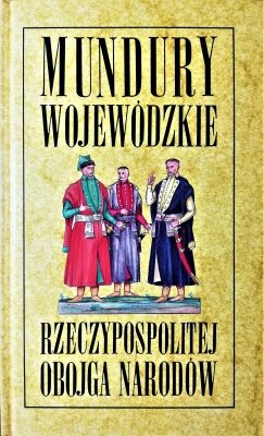 Mundury wojewózkie Rzeczypospolitej Obojga Narod?