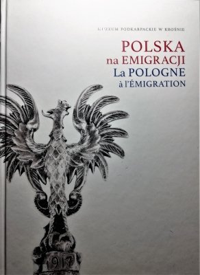 Polska na Emigracji. La Pologne á l'Émigration