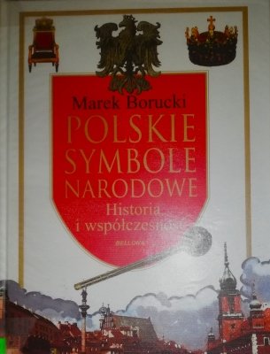Polskie symbole narodowe - Historia i współczesn