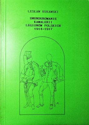 Umundurowanie kawalerii Legionów Polskich 1914-19