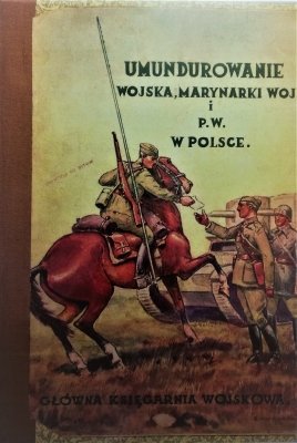 Umundurowanie wojska , marynarki woj. i P.W. w Pol