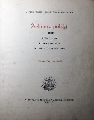 Żołnierz Polski - ubiór, uzbrojenie i oporządz