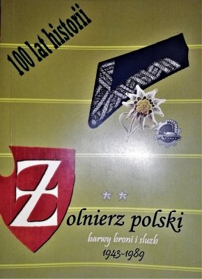 Żołnierz polski barwy broni i służb 1943-1989