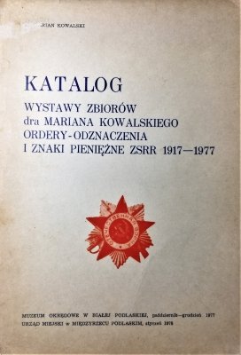 Katalog wystawy zbiorów dra Mariana Kowalskiego O