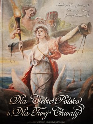 Dla Ciebie Polsko i dla Twojej chwały - katalog w