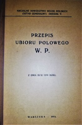 Przepis ubioru polowego W. P. z dnia 15 XI 1919 ro