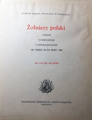 Żołnierz Polski - ubiór, uzbrojenie i oporządz