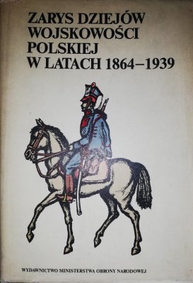 Zarys dziejów wojskowości polskiej w latach 1864